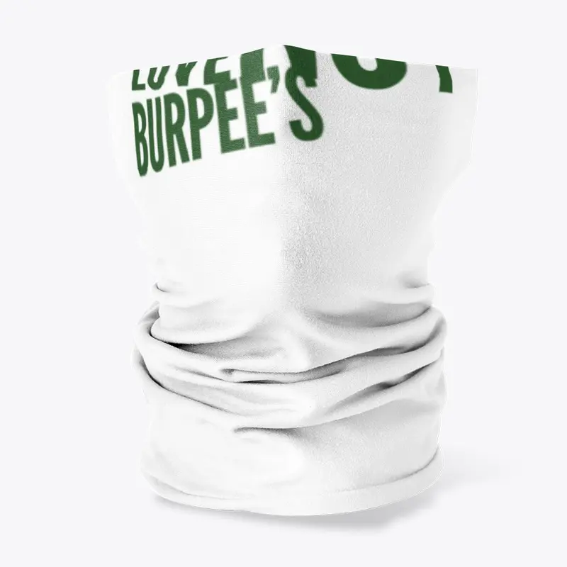 Make Love Not Burpee's