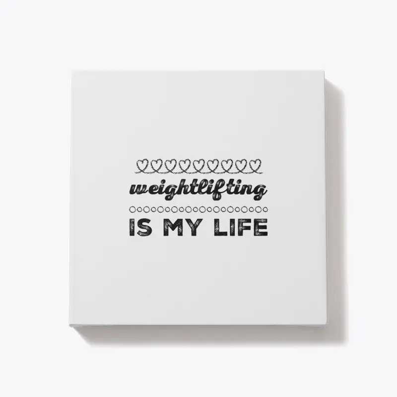 Weightlifting is my life